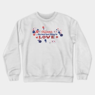 Hamm's Beer = LOVE Crewneck Sweatshirt